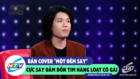 Xem Show CLIP HÀI Bản cover "Một Đêm Say" cực say đắm đốn tim hàng loạt cô gái HD Online.